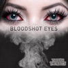 Bloodshot Eyes - Single
