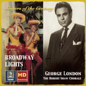 Singers of the Century: George London & the Robert Shaw Chorale – Broadway Lights (Remastered 2016) - George London, Robert Shaw Chorale & Robert Shaw