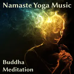 Namaste Yoga Music: Buddha Meditation by Mindfulness Meditation Universe album reviews, ratings, credits