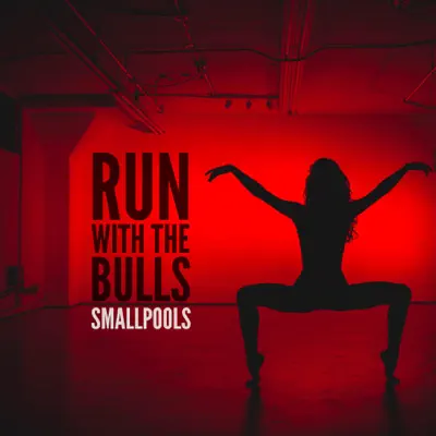 Run with the Bulls - Single - Smallpools