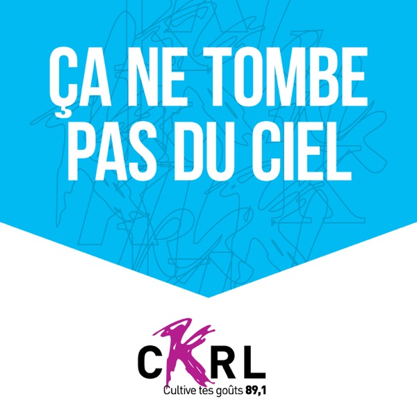 CKRL : Ça ne tombe pas du ciel cover