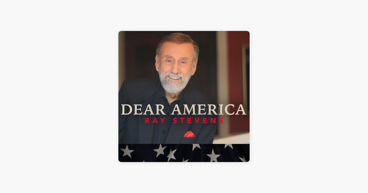 Dear America Single By Ray Stevens On Itunes