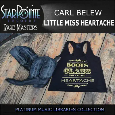 Little Miss Heartache (Re-Mixed) - Carl Belew