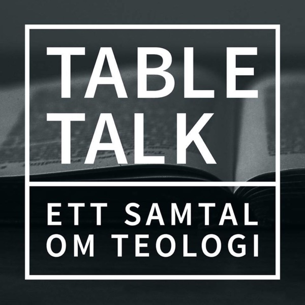 Table Talk - Ett samtal om Teologi