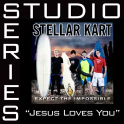 Jesus Loves You (Studio Series Performance Track) - EP - Stellar Kart
