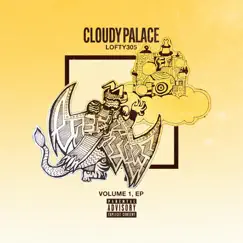 Cloudy Palace, Vol. 1 - EP by Lofty305 album reviews, ratings, credits