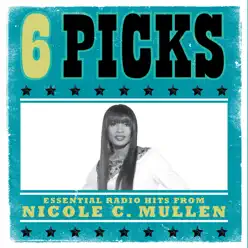 6 Picks: Essential Radio Hits - EP - Nicole C. Mullen