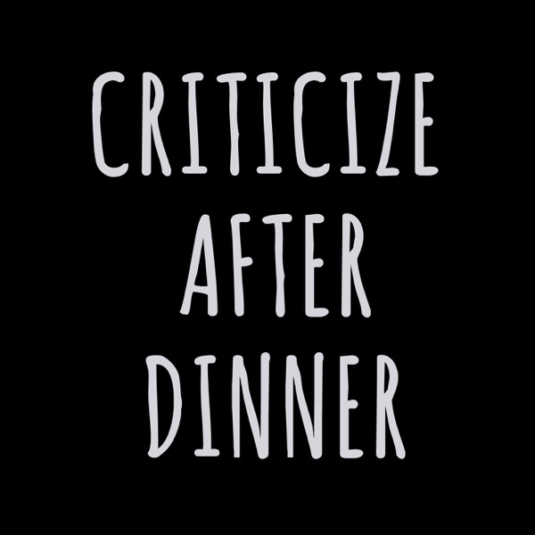 Criticize After Dinner