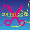 Cut the Cord (feat. Glorious Inc) - Single album lyrics, reviews, download