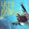 Let's Just Forget It - EP artwork
