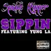 Stream & download Sippin (feat. Yung La) - Single