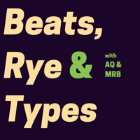 Beats, Rye & Types podcast