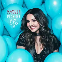 Pick Me Up - Single by Kaylee Rutland album reviews, ratings, credits