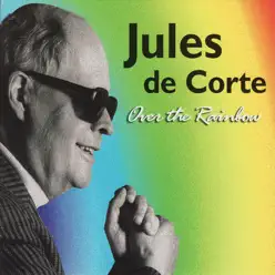 Over the Rainbow - Jules de Corte