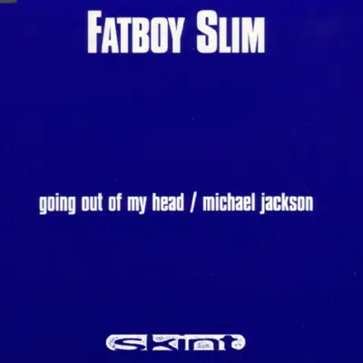 Going out of My Head - Single - Fatboy Slim