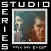 Stream & download Fix My Eyes (Studio Series Performance Track) - EP