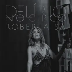 Delírio no Circo - Ao Vivo - Roberta Sá