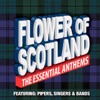 Flower of Scotland the Essential Anthems