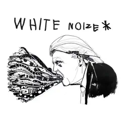 White Noize - Single - Bonaparte White Noize - Single - Bonaparte