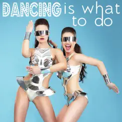 Dancing Is What to Do by Various Artists album reviews, ratings, credits