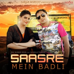 Dev Kumar Deva - Saasre Mein Badli (feat. Sushila Thakar)