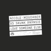 Love Someone Else (Nicole Moudaber vs. Skunk Anansie) - Single, 2016