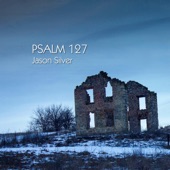 Unless the Lord Builds the House, Psalm 127 artwork