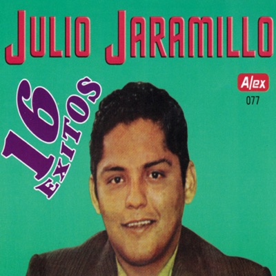 16 Éxitos - Julio Jaramillo