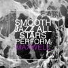 Smooth Jazz All Stars Perform Maxwell