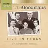 The Goodmans "Live in Texas" An Unforgettable Evening album lyrics, reviews, download