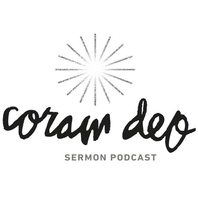 Coram Deo Church Sermon Audio by Coram Deo Church Community on Apple