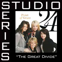 The Great Divide (Studio Series Performance Track) - EP - Point of Grace