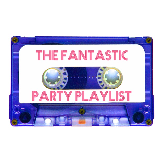 Party Playlist the fantastic party playlistvarious artists on apple music Party Playlist the fantastic party playlistvarious artists on apple music