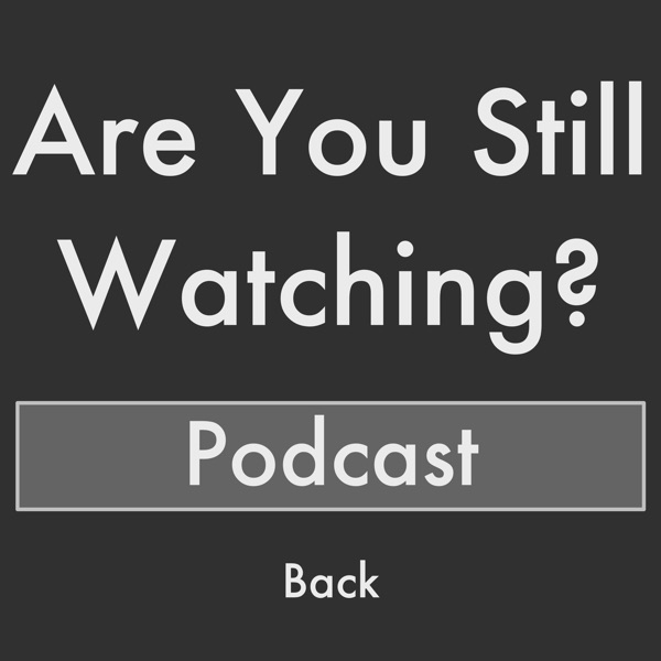 Are You Still Watching Podcast: Reviews on Books, Movies, TV and Audio cover