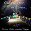Once Upon a Time the Cinema, Vol​​.​​4: Science Fiction & Other Voyages album lyrics, reviews, download