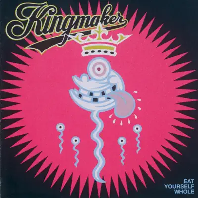 Eat Yourself Whole - Kingmaker Eat Yourself Whole - Kingmaker