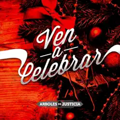 Ven a Celebrar - Single - Arboles de Justicia Ven a Celebrar - Single - Arboles de Justicia