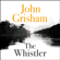 John Grisham - The Whistler (Unabridged)