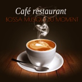 Café restaurant - Bossa musique du moment: Smooth jazz musique, Bossa Nova rythme, Musique de fond (Piano, Guitare, Saxophone, Trompette, Basse) artwork