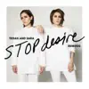 Stream & download Stop Desire (Remixes) - Single