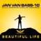 Beautiful Life (Dan Winter Remix) - Jan Van Bass-10 lyrics