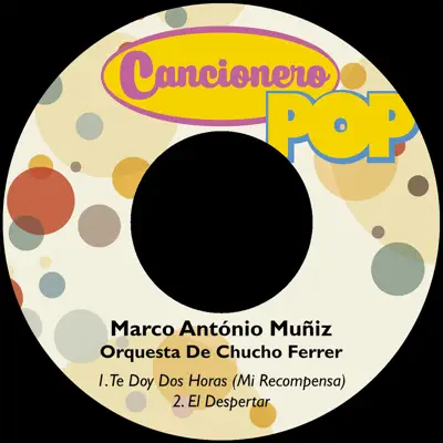 Te Doy Dos Horas (Mi Recompensa) - Single - Marco Antonio Muñiz