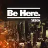 Be Here - Single album lyrics, reviews, download