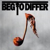 Beg To Differ - Beg to Differ