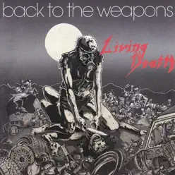 Back to the Weapons - Living Death Back to the Weapons - Living Death