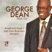 George Dean & the Gospel Four - Kneel and Heal