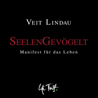 Veit Lindau - SeelenGevögelt: Manifest für das Leben artwork