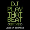 Stream & download DJ Play That Beat (Remixes)