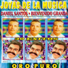 Joyas de la Música 30 Éxitos Oro Puro - Daniel Santos & Bienvenido Granda