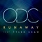Runaway (feat. Tyler Shaw) - ODC lyrics